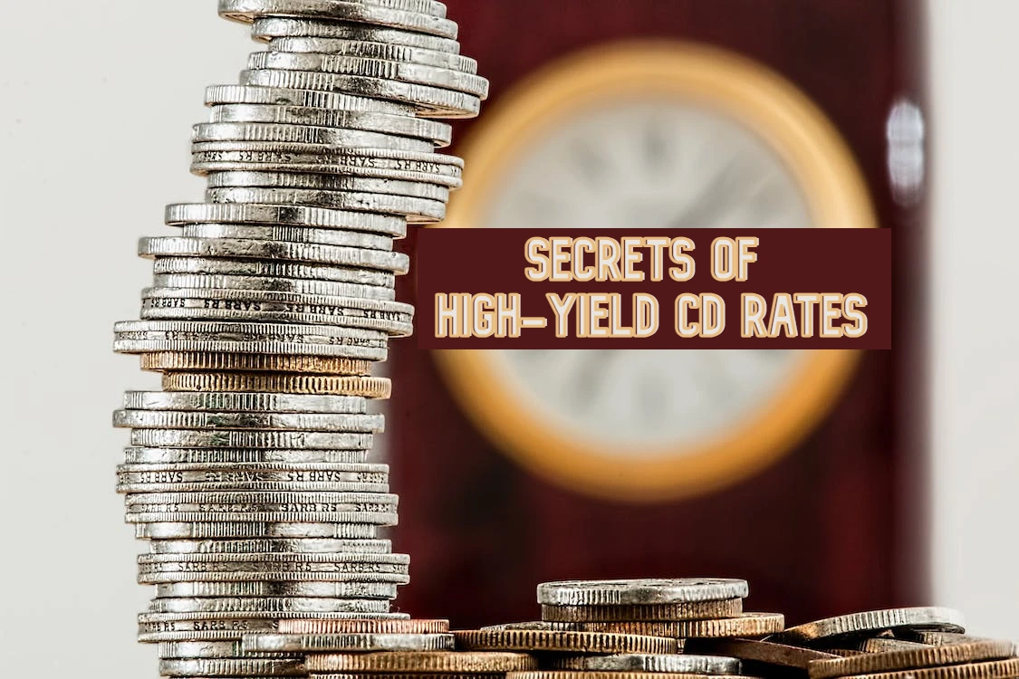 Maximize Your Returns: Investing in High-Yield Certificates of Deposit (CDs)